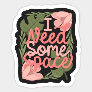 I need some I space Sticker